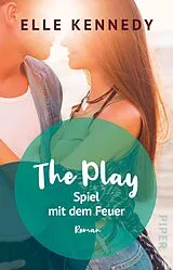 E-Book (epub) The Play - Spiel mit dem Feuer von Elle Kennedy