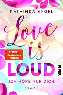 E-Book (epub) Love is Loud - Ich höre nur dich von Kathinka Engel