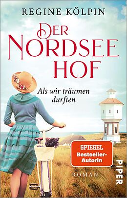 E-Book (epub) Der Nordseehof - Als wir träumen durften von Regine Kölpin