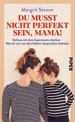 E-Book (epub) Du musst nicht perfekt sein, Mama! von Margrit Stamm