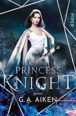 E-Book (epub) Princess Knight von G. A. Aiken