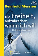 E-Book (epub) Die Freiheit, aufzubrechen, wohin ich will von Reinhold Messner