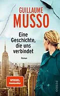 E-Book (epub) Eine Geschichte, die uns verbindet von Guillaume Musso