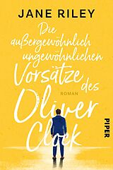 E-Book (epub) Die außergewöhnlich ungewöhnlichen Vorsätze des Oliver Clock von Jane Riley