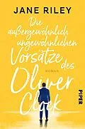 E-Book (epub) Die außergewöhnlich ungewöhnlichen Vorsätze des Oliver Clock von Jane Riley