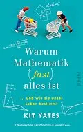 E-Book (epub) Warum Mathematik (fast) alles ist von Kit Yates