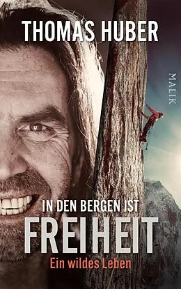 E-Book (epub) In den Bergen ist Freiheit von Thomas Huber