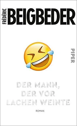 E-Book (epub) Der Mann, der vor Lachen weinte von Frédéric Beigbeder