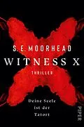 E-Book (epub) Witness X - Deine Seele ist der Tatort von S. E. Moorhead