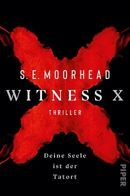 E-Book (epub) Witness X - Deine Seele ist der Tatort von S. E. Moorhead