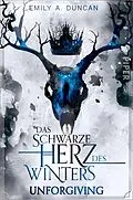 E-Book (epub) Das schwarze Herz des Winters - Unforgiving von Emily A. Duncan