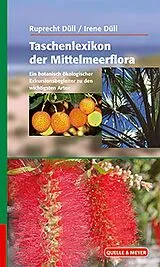 Fester Einband Taschenlexikon der Mittelmeerflora von Ruprecht Düll, Irene Düll