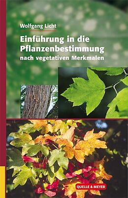 Fester Einband Einführung in die Pflanzenbestimmung nach vegetativen Merkmalen von Wolfgang Licht