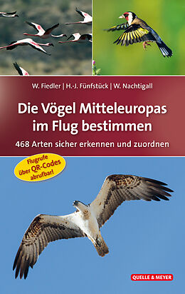 Fester Einband Die Vögel Mitteleuropas im Flug bestimmen von Wolfgang Fiedler, Hans-Joachim Fünfstück, Werner Nachtigall
