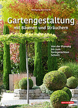 Fester Einband Gartengestaltung mit Bäumen und Sträuchern von Wolfgang Borchardt