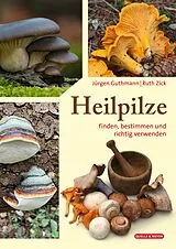 Kartonierter Einband Heilpilze von Jürgen Guthmann, Ruth Zick