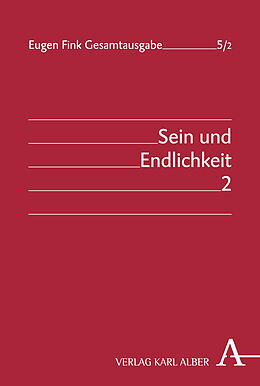 Fester Einband Eugen Fink Gesamtausgabe / Sein und Endlichkeit von Eugen Fink