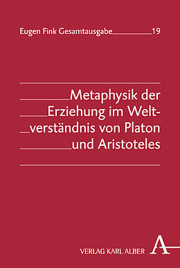 Fester Einband Metaphysik der Erziehung im Weltverständnis von Platon und Aristoteles von Eugen Fink