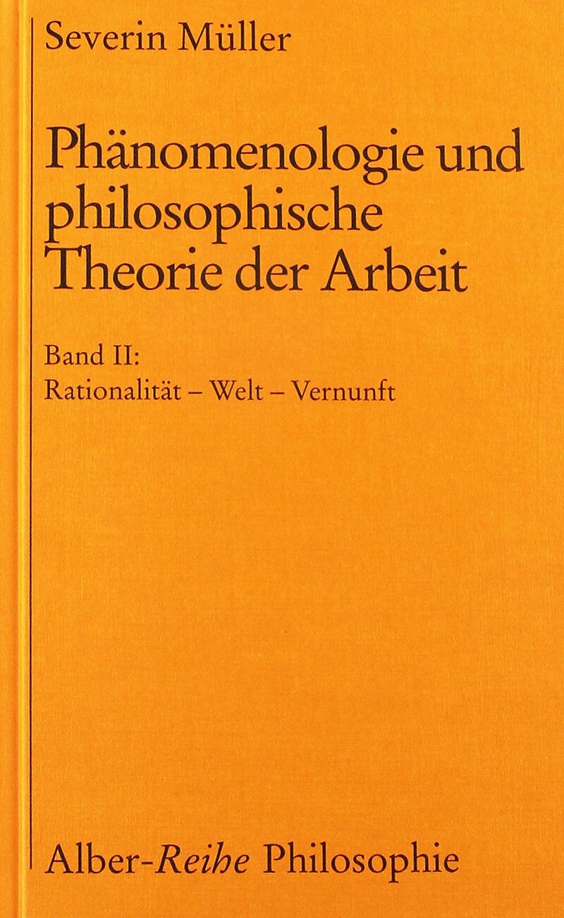 Phänomenologie und philosophische Theorie der Arbeit