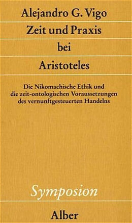 Fester Einband Zeit und Praxis bei Aristoteles von Alejandro G. Vigo