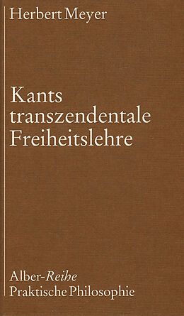 Fester Einband Kants transzendentale Freiheitslehre von Herbert Meyer