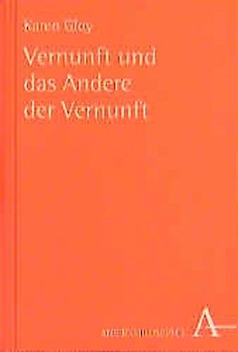 Vernunft und das Andere der Vernunft