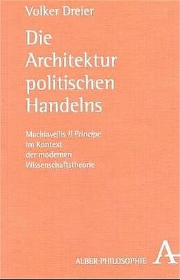 Fester Einband Die Architektur politischen Handelns von Volker Dreier