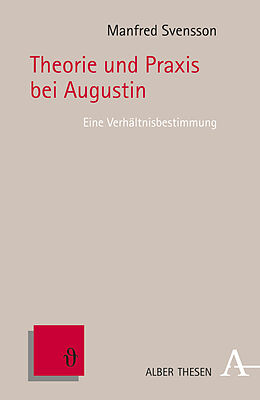 Paperback Theorie und Praxis bei Augustin von Manfred Svensson