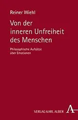 Kartonierter Einband Von der inneren Unfreiheit des Menschen von Reiner Wiehl