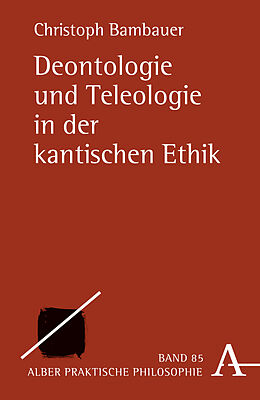 Paperback Deontologie und Teleologie in der kantischen Ethik von Christoph Bambauer