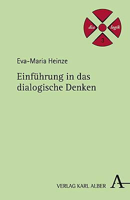 Kartonierter Einband Einführung in das dialogische Denken von Eva-Maria Heinze