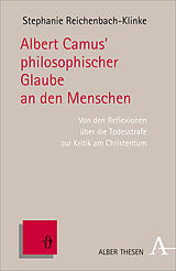Kartonierter Einband Albert Camus' philosophischer Glaube an den Menschen von Stephanie Reichenbach-Klinke