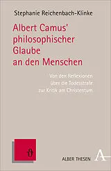 Kartonierter Einband Albert Camus' philosophischer Glaube an den Menschen von Stephanie Reichenbach-Klinke