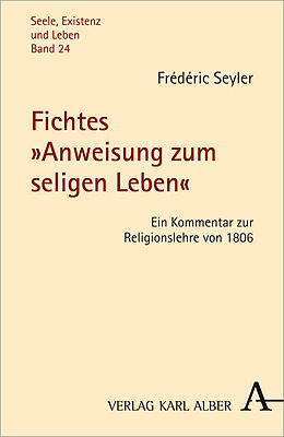 Paperback Fichtes &quot;Anweisung zum seligen Leben&quot; von Frédéric Seyler