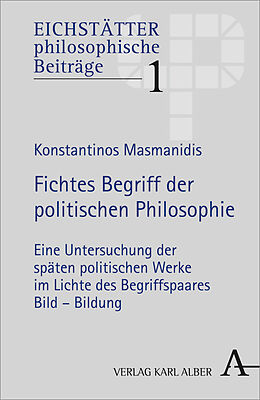 Kartonierter Einband Fichtes Begriff der politischen Philosophie von Konstantinos Masmanidis
