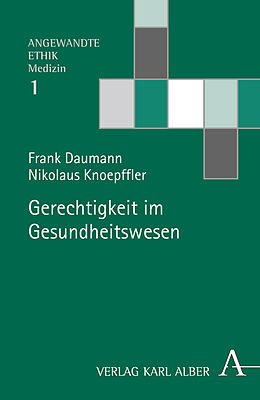 Kartonierter Einband Gerechtigkeit im Gesundheitswesen von Frank Daumann, Nikolaus Knoepffler