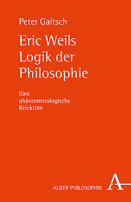 Kartonierter Einband Eric Weils Logik der Philosophie von Peter Gaitsch