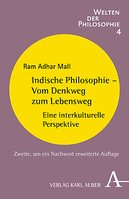 Kartonierter Einband Indische Philosophie - Vom Denkweg zum Lebensweg von Ram A. Mall