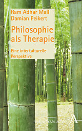 Kartonierter Einband Philosophie als Therapie von Ram Adhar Mall, Damian Peikert