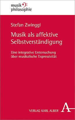 Fester Einband Musik als affektive Selbstverständigung von Stefan Zwinggi