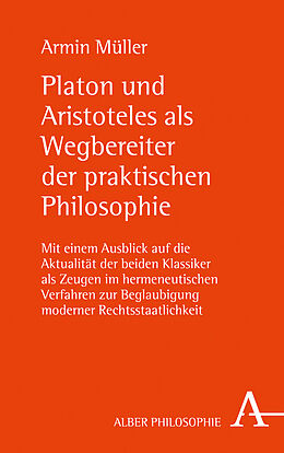 Fester Einband Platon und Aristoteles als Wegbereiter der praktischen Philosophie von Armin Müller
