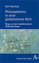 Kartonierter Einband Philosophieren in einer globalisierten Welt von Rolf Elberfeld