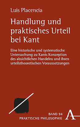Fester Einband Handlung und praktisches Urteil bei Kant von Luis Placencia