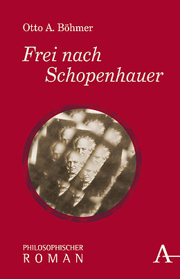 Fester Einband Frei nach Schopenhauer von Otto A. Böhmer