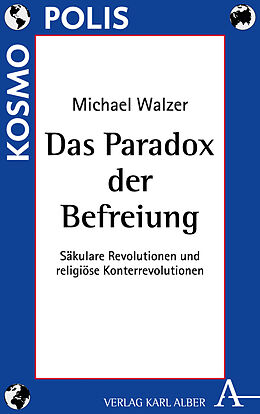 Kartonierter Einband Das Paradox der Befreiung von Michael Walzer