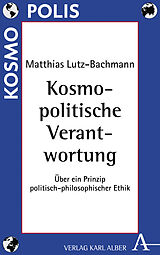 Kartonierter Einband Kosmopolitische Verantwortung von Matthias Lutz-Bachmann
