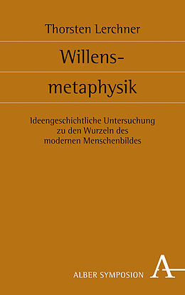 Fester Einband Willensmetaphysik von Thorsten Lerchner