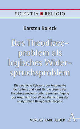 Fester Einband Das Theodizeeproblem als logisches Widerspruchsproblem von Karsten Koreck