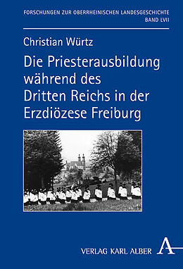 Fester Einband Die Priesterausbildung während des Dritten Reiches in der Erzdiözese Freiburg von Christian Würtz