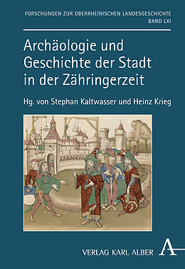 Fester Einband Archäologie und Geschichte der Stadt in der Zähringerzeit von 